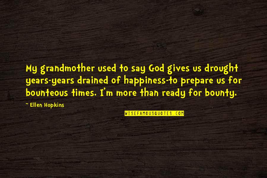 Carretti Skywatch Quotes By Ellen Hopkins: My grandmother used to say God gives us