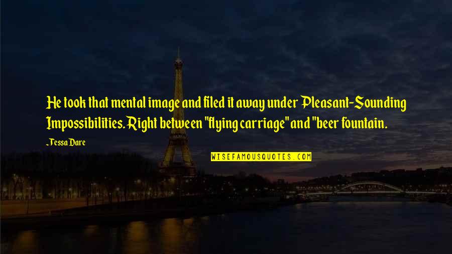Carriage Quotes By Tessa Dare: He took that mental image and filed it Carriage Quotes By Tessa Dare: He took that mental image and filed it