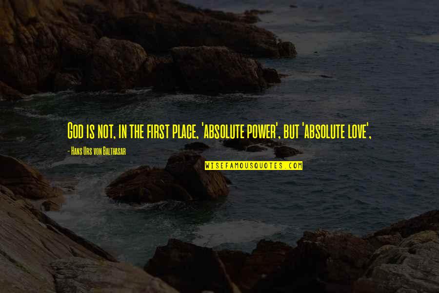 Carriazo Actor Quotes By Hans Urs Von Balthasar: God is not, in the first place, 'absolute Carriazo Actor Quotes By Hans Urs Von Balthasar: God is not, in the first place, 'absolute