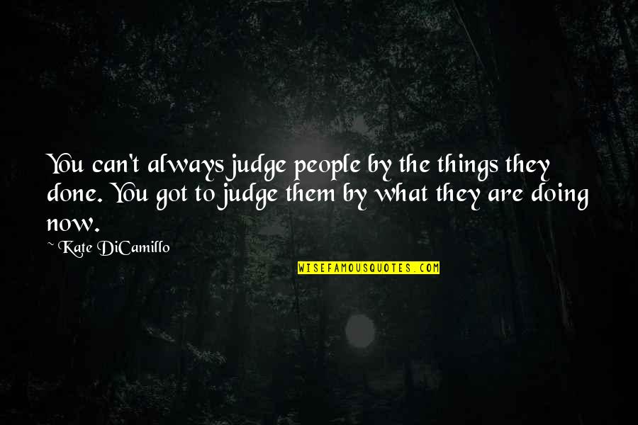 Carrick Sonos Quotes By Kate DiCamillo: You can't always judge people by the things
