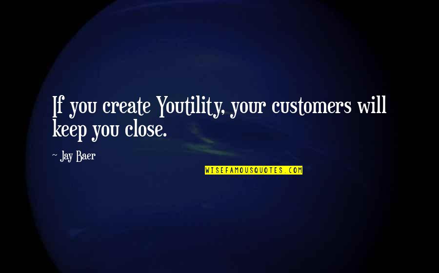 Carrie Bradshaw Narration Quotes By Jay Baer: If you create Youtility, your customers will keep