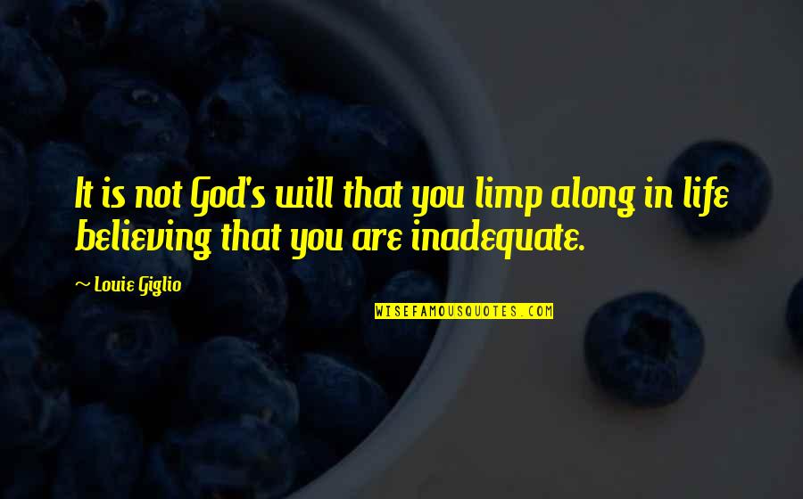 Carrie Brody Quotes By Louie Giglio: It is not God's will that you limp