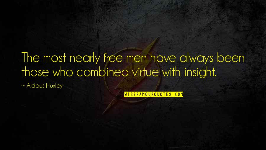 Carrie Cosmopolitan Quotes By Aldous Huxley: The most nearly free men have always been