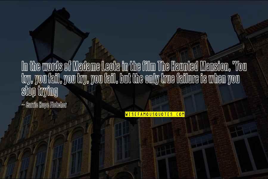 Carrie Fletcher Quotes By Carrie Hope Fletcher: In the words of Madame Leota in the Carrie Fletcher Quotes By Carrie Hope Fletcher: In the words of Madame Leota in the