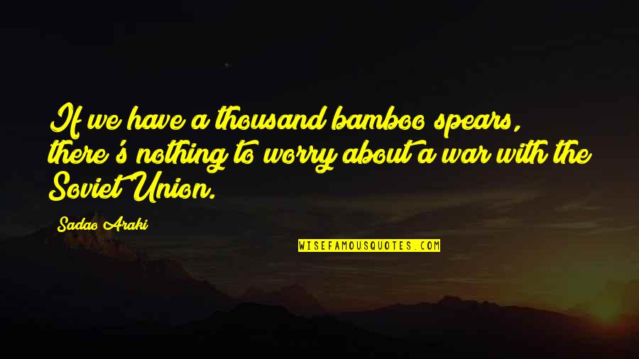 Carrie Movie Quotes By Sadao Araki: If we have a thousand bamboo spears, there's Carrie Movie Quotes By Sadao Araki: If we have a thousand bamboo spears, there's