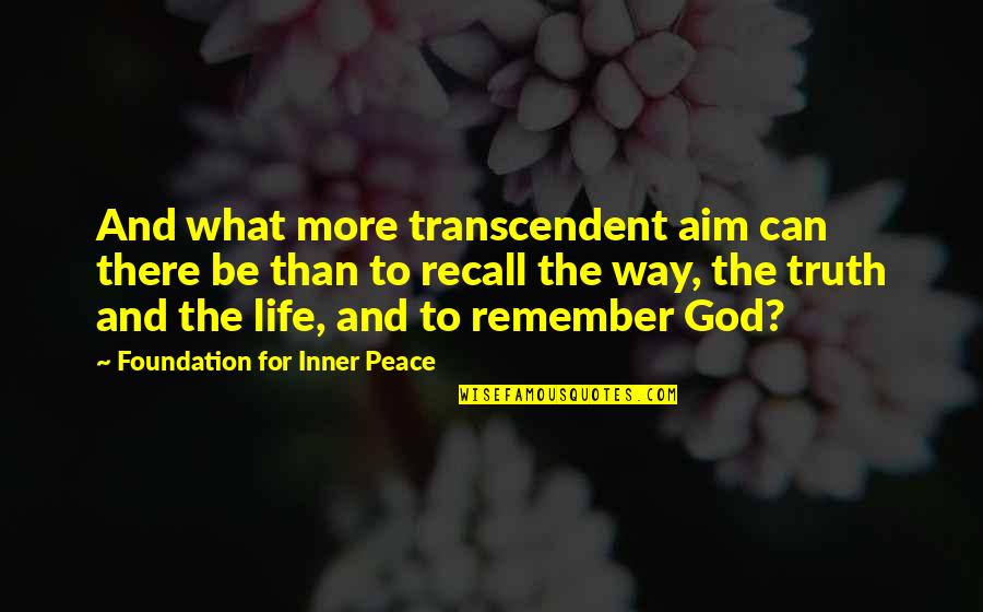 Carrie Prejean Quotes By Foundation For Inner Peace: And what more transcendent aim can there be