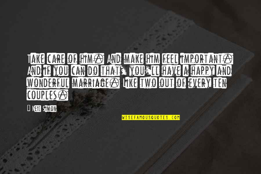 Carrie Scary Movie Quotes By Neil Simon: Take care of him. And make him feel Carrie Scary Movie Quotes By Neil Simon: Take care of him. And make him feel