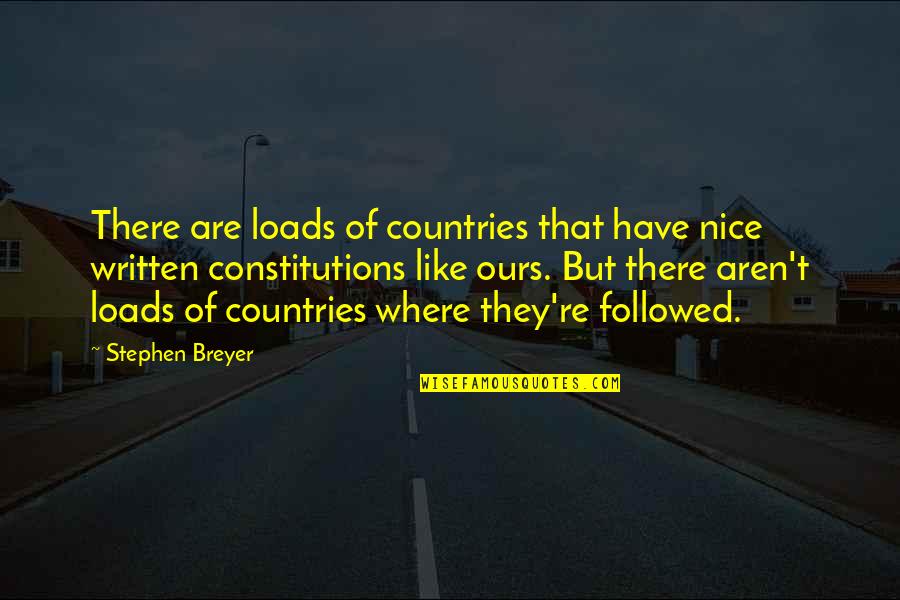 Carrier Quotes Quotes By Stephen Breyer: There are loads of countries that have nice