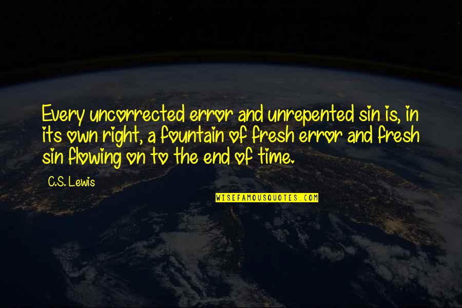Carries Diaries Quotes By C.S. Lewis: Every uncorrected error and unrepented sin is, in