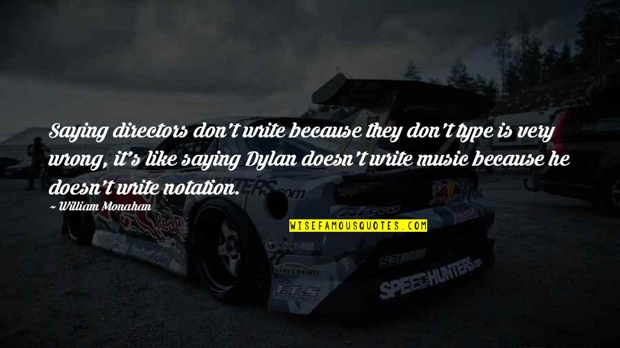 Carriles De La Quotes By William Monahan: Saying directors don't write because they don't type