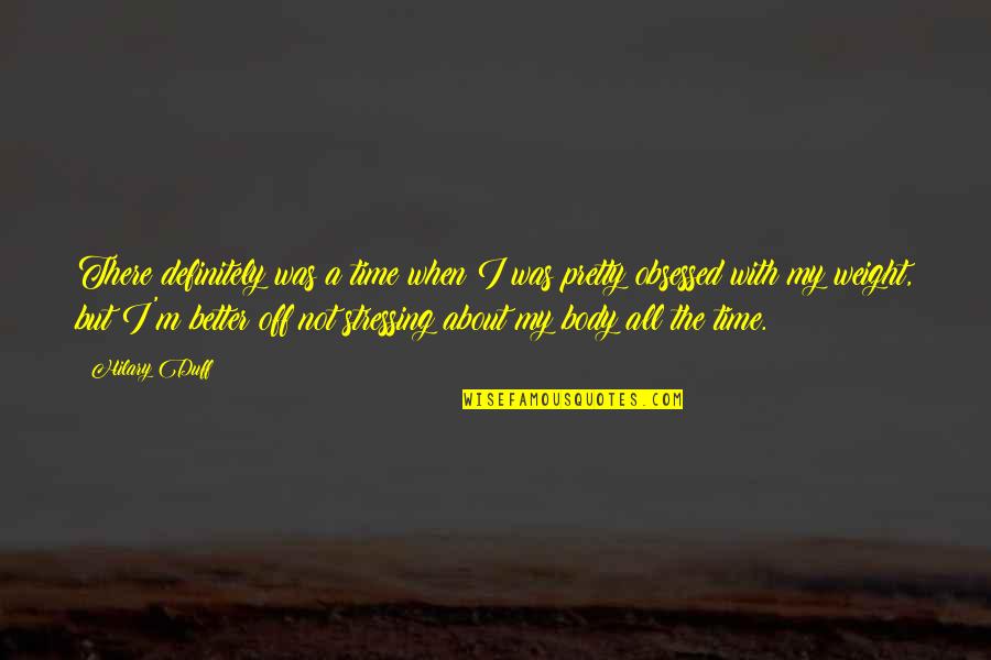 Carringer Cove Quotes By Hilary Duff: There definitely was a time when I was