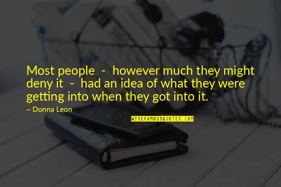 Carrinho De Compras Quotes By Donna Leon: Most people - however much they might deny Carrinho De Compras Quotes By Donna Leon: Most people - however much they might deny