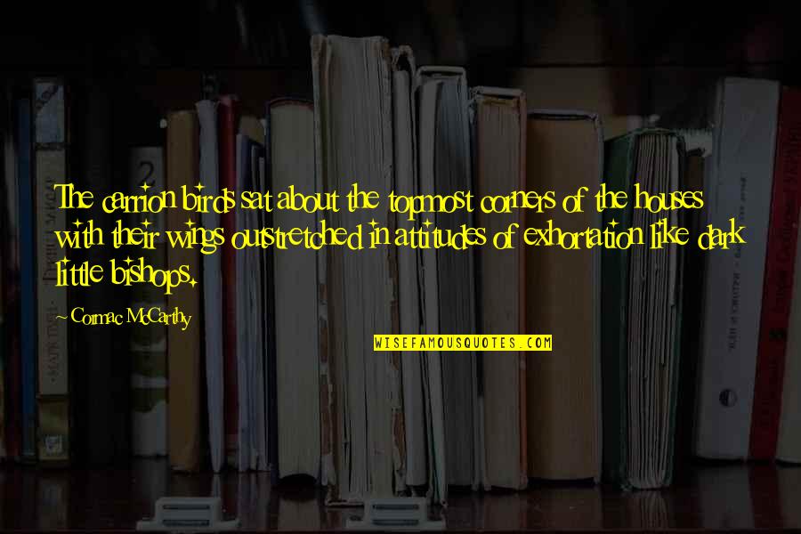 Carrion Quotes By Cormac McCarthy: The carrion birds sat about the topmost corners Carrion Quotes By Cormac McCarthy: The carrion birds sat about the topmost corners
