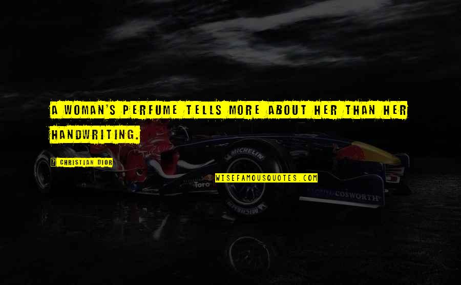 Carroms Games Quotes By Christian Dior: A woman's perfume tells more about her than Carroms Games Quotes By Christian Dior: A woman's perfume tells more about her than