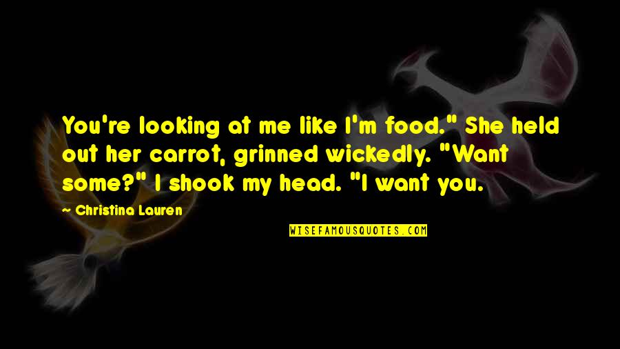 Carrot Quotes By Christina Lauren: You're looking at me like I'm food." She