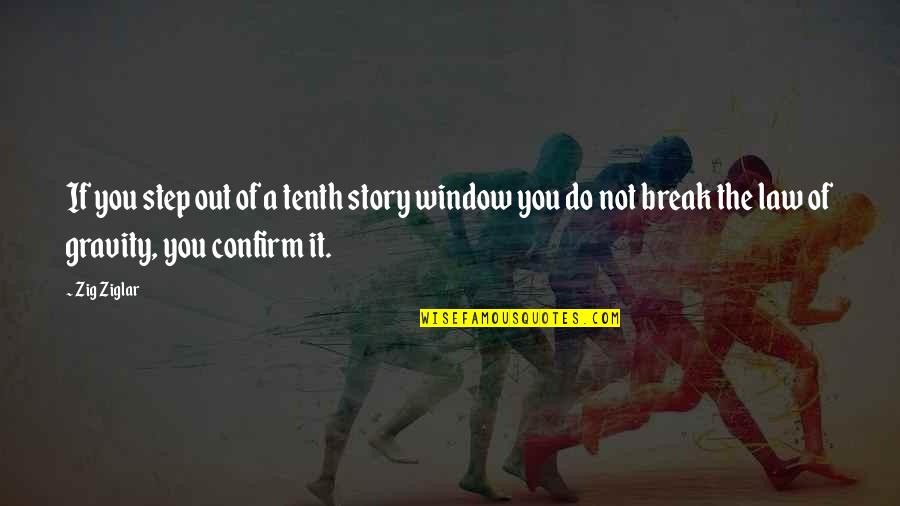 Carrousel Quotes By Zig Ziglar: If you step out of a tenth story Carrousel Quotes By Zig Ziglar: If you step out of a tenth story