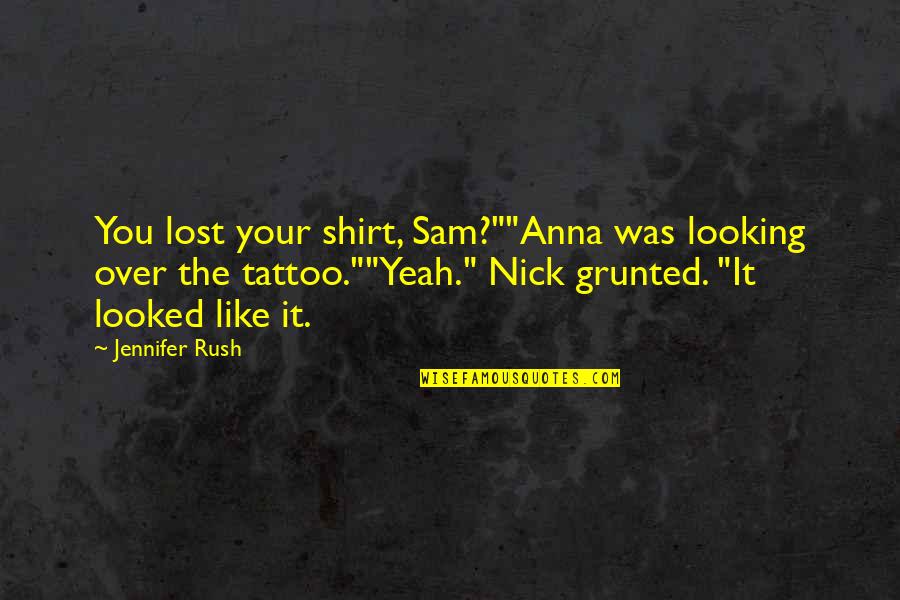 Carrows Near Quotes By Jennifer Rush: You lost your shirt, Sam?""Anna was looking over Carrows Near Quotes By Jennifer Rush: You lost your shirt, Sam?""Anna was looking over