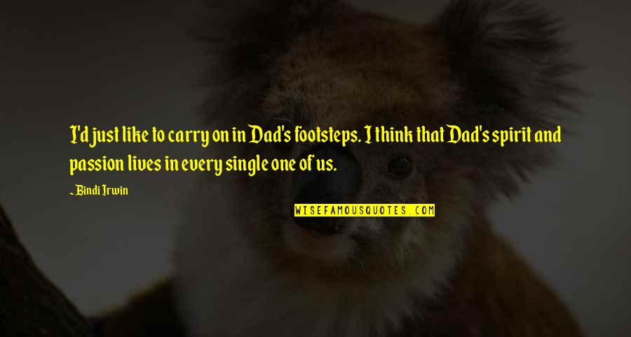 Carry'd Quotes By Bindi Irwin: I'd just like to carry on in Dad's Carry'd Quotes By Bindi Irwin: I'd just like to carry on in Dad's