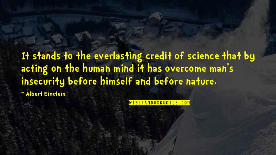 Carrying Burdens Quotes By Albert Einstein: It stands to the everlasting credit of science