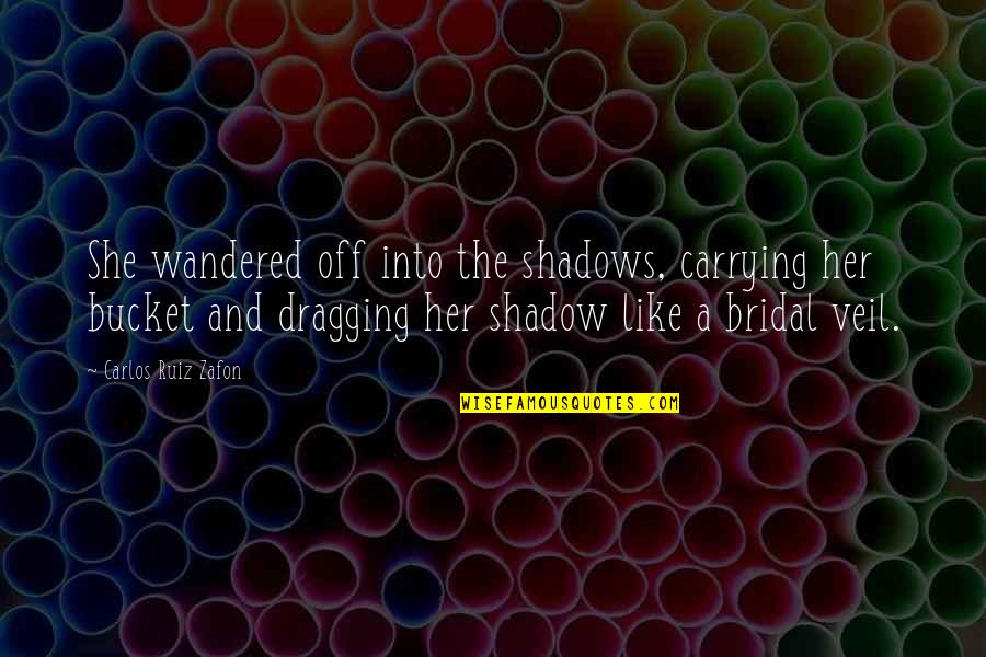 Carrying Quotes By Carlos Ruiz Zafon: She wandered off into the shadows, carrying her
