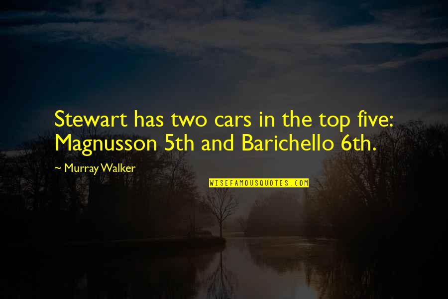 Cars Funny Quotes By Murray Walker: Stewart has two cars in the top five: