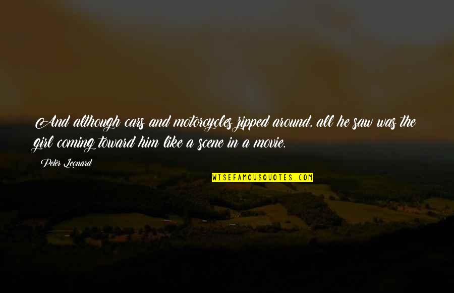 Cars Movie Best Quotes By Peter Leonard: And although cars and motorcycles zipped around, all Cars Movie Best Quotes By Peter Leonard: And although cars and motorcycles zipped around, all
