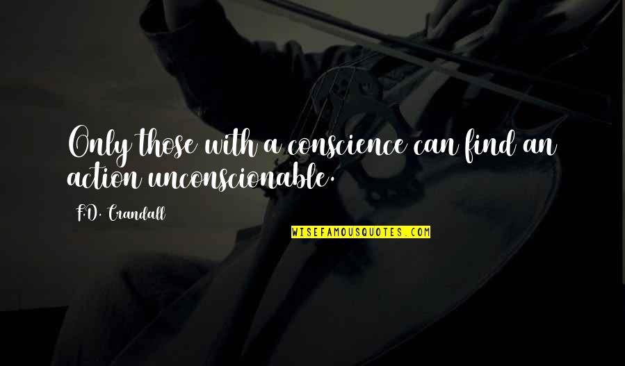 Carsington's Quotes By F.D. Crandall: Only those with a conscience can find an