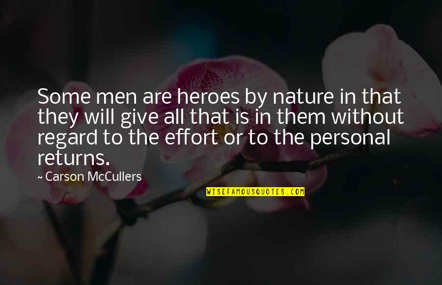 Carson Mccullers Quotes By Carson McCullers: Some men are heroes by nature in that