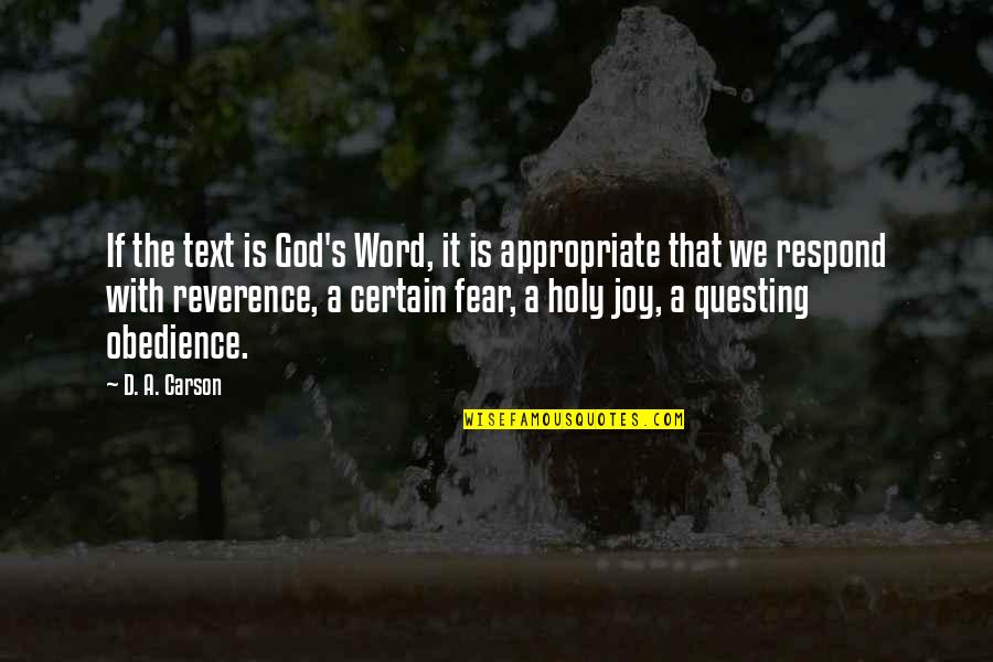 Carson's Quotes By D. A. Carson: If the text is God's Word, it is