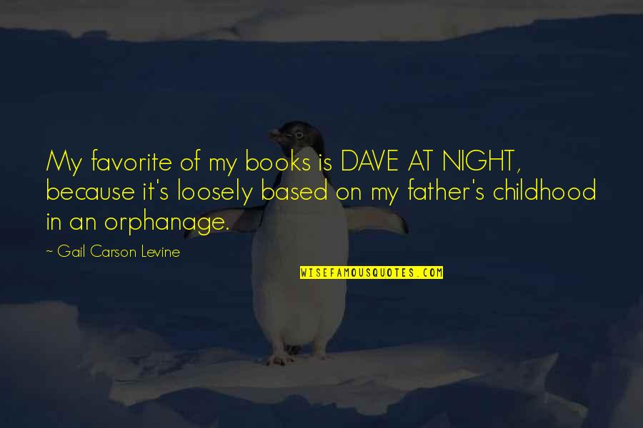Carson's Quotes By Gail Carson Levine: My favorite of my books is DAVE AT