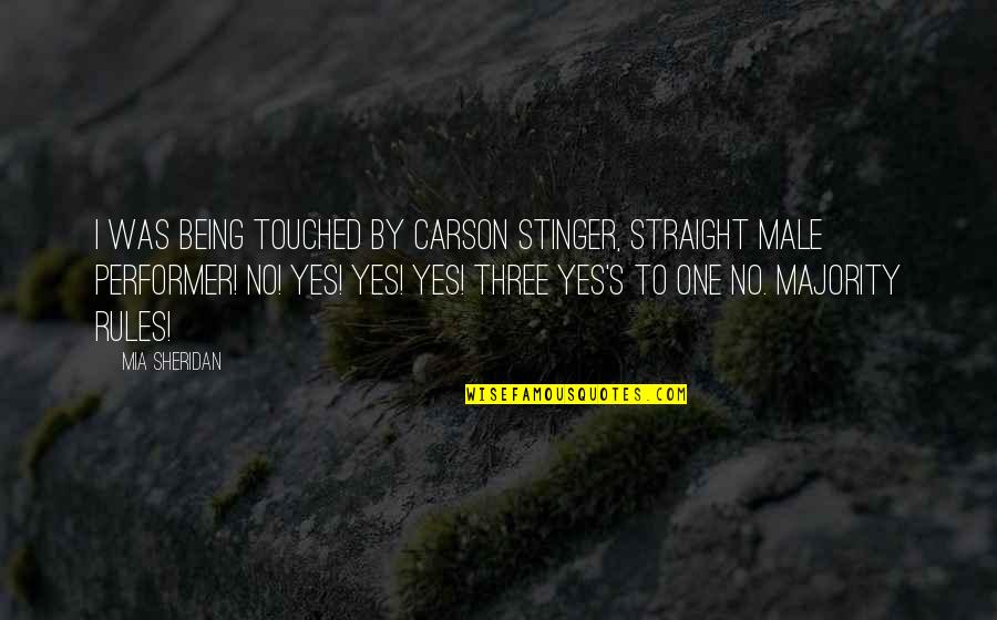 Carson's Quotes By Mia Sheridan: I was being touched by Carson Stinger, Straight