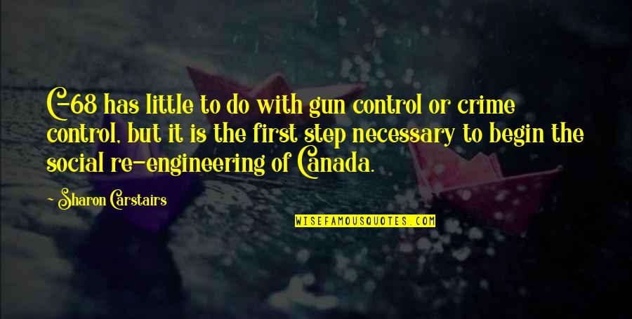 Carstairs Quotes By Sharon Carstairs: C-68 has little to do with gun control