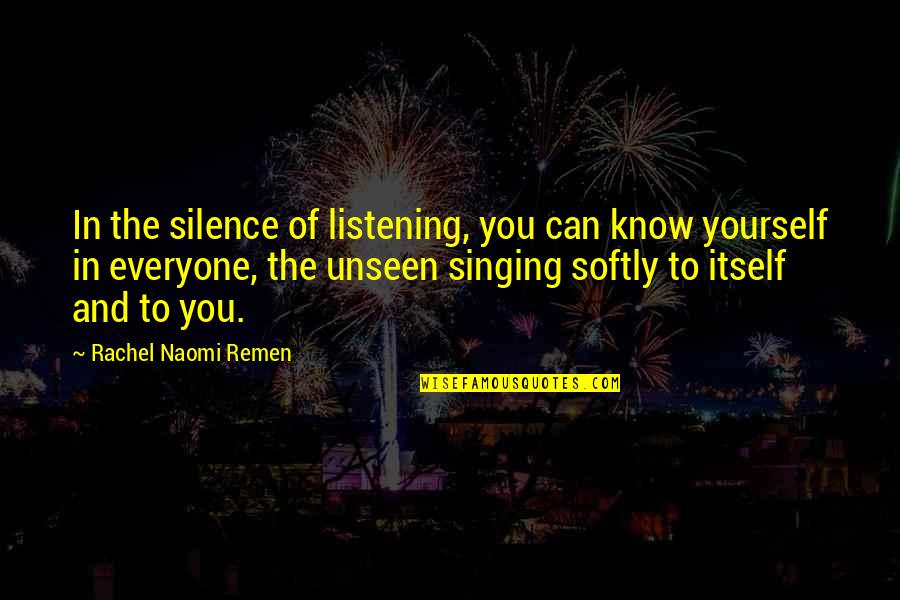 Cartagena Pronunciation Quotes By Rachel Naomi Remen: In the silence of listening, you can know Cartagena Pronunciation Quotes By Rachel Naomi Remen: In the silence of listening, you can know
