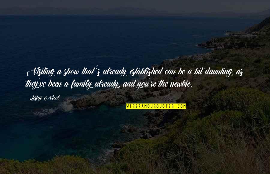 Carted Mhw Quotes By Lesley Nicol: Visiting a show that's already established can be Carted Mhw Quotes By Lesley Nicol: Visiting a show that's already established can be