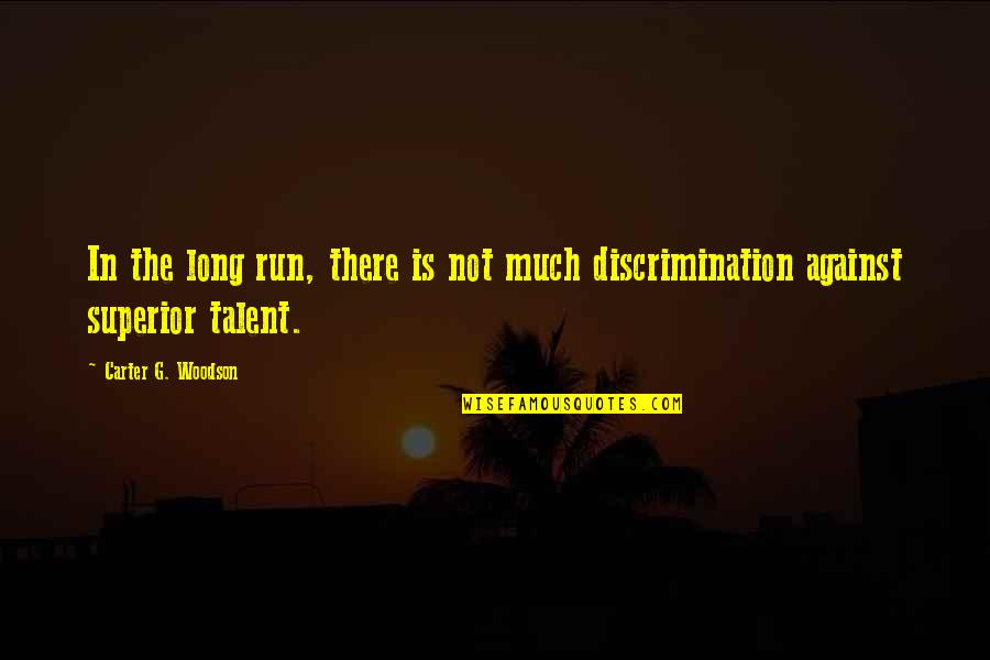 Carter G Quotes By Carter G. Woodson: In the long run, there is not much Carter G Quotes By Carter G. Woodson: In the long run, there is not much