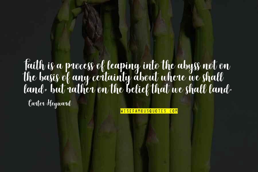 Carter Heyward Quotes By Carter Heyward: Faith is a process of leaping into the