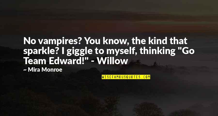 Carter Phipps Quotes By Mira Monroe: No vampires? You know, the kind that sparkle?