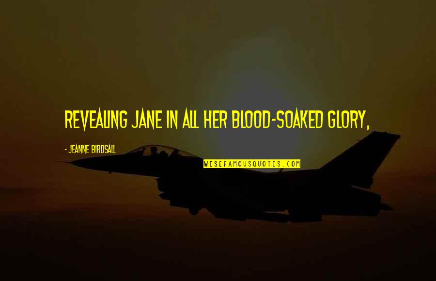 Cartersville Quotes By Jeanne Birdsall: revealing Jane in all her blood-soaked glory, Cartersville Quotes By Jeanne Birdsall: revealing Jane in all her blood-soaked glory,