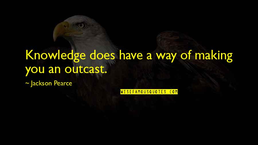 Cartilages Of Larynx Quotes By Jackson Pearce: Knowledge does have a way of making you