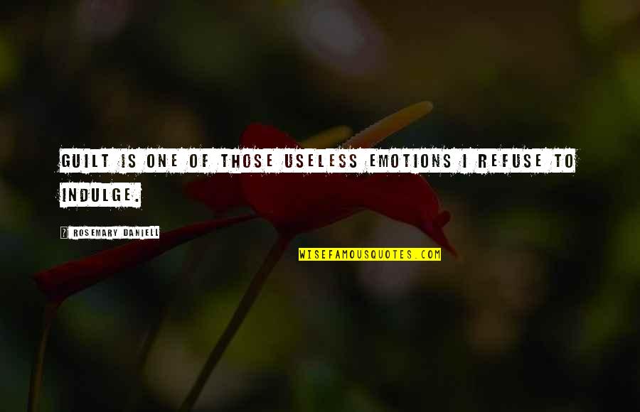 Cartilages Of Larynx Quotes By Rosemary Daniell: Guilt is one of those useless emotions I