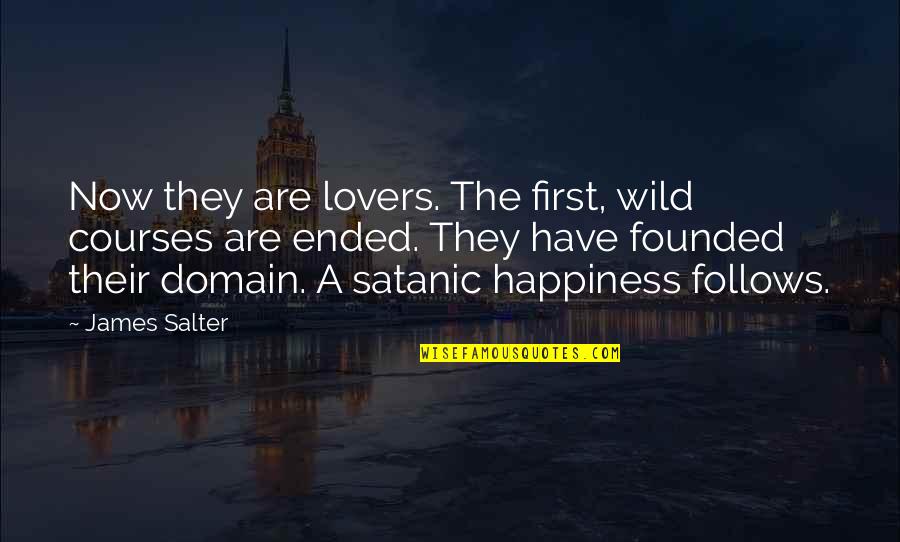 Cartilages Quotes By James Salter: Now they are lovers. The first, wild courses