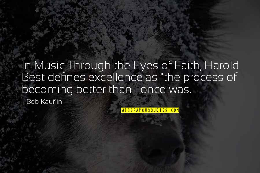 Cartmel Priory Quotes By Bob Kauflin: In Music Through the Eyes of Faith, Harold Cartmel Priory Quotes By Bob Kauflin: In Music Through the Eyes of Faith, Harold