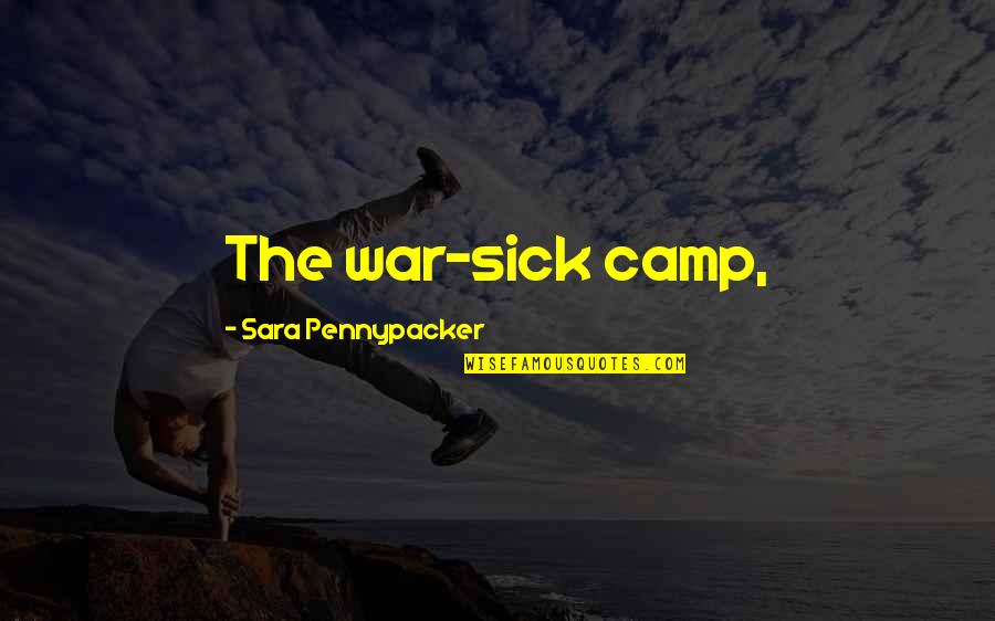 Cartmellor Quotes By Sara Pennypacker: The war-sick camp,