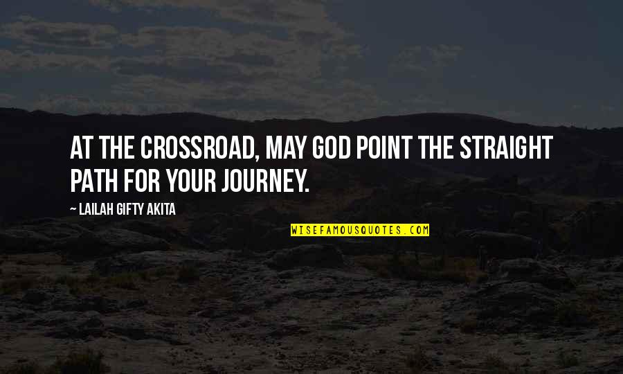 Cartographic Technician Quotes By Lailah Gifty Akita: At the crossroad, may God point the straight