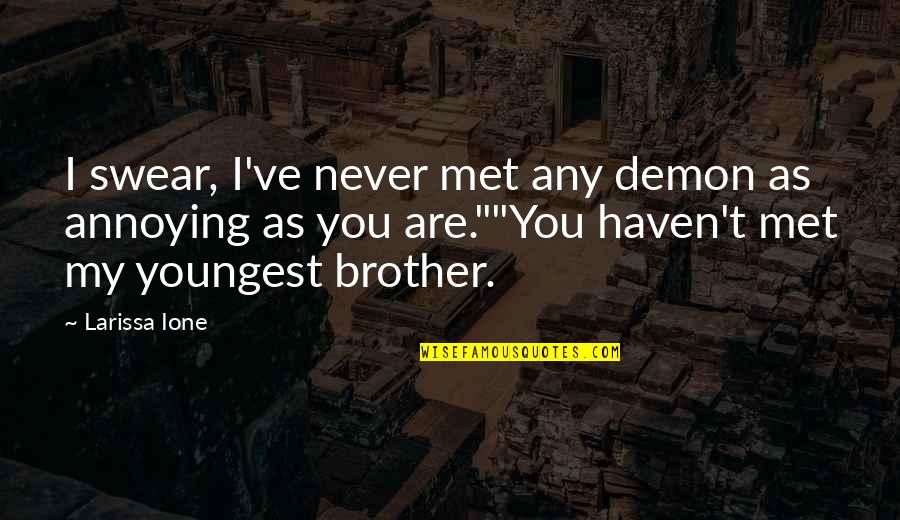 Cartography Quotes By Larissa Ione: I swear, I've never met any demon as Cartography Quotes By Larissa Ione: I swear, I've never met any demon as