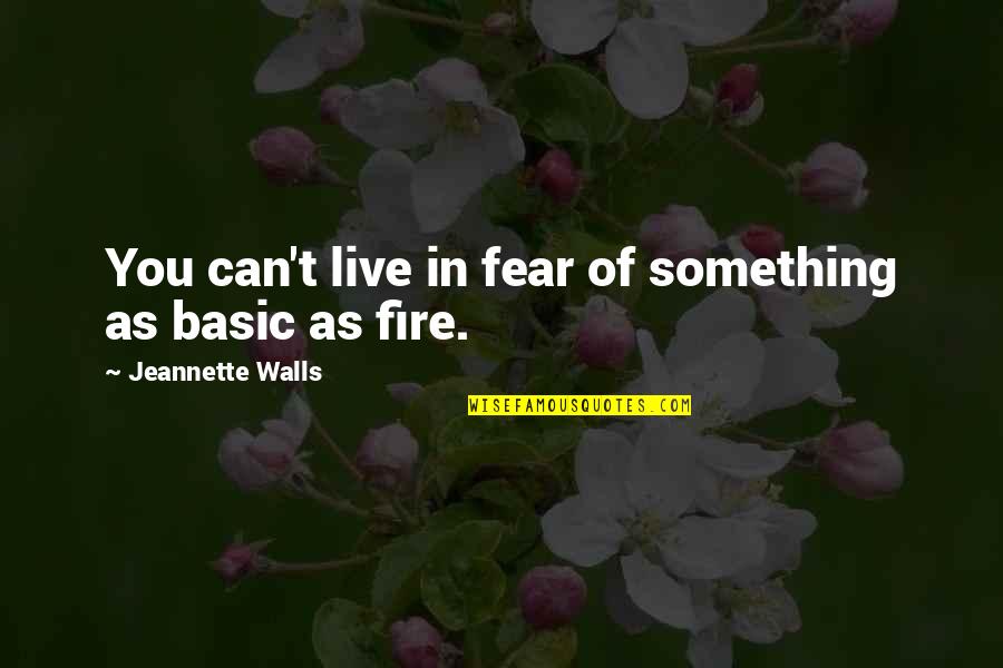 Cartons Of Cigarettes Quotes By Jeannette Walls: You can't live in fear of something as Cartons Of Cigarettes Quotes By Jeannette Walls: You can't live in fear of something as