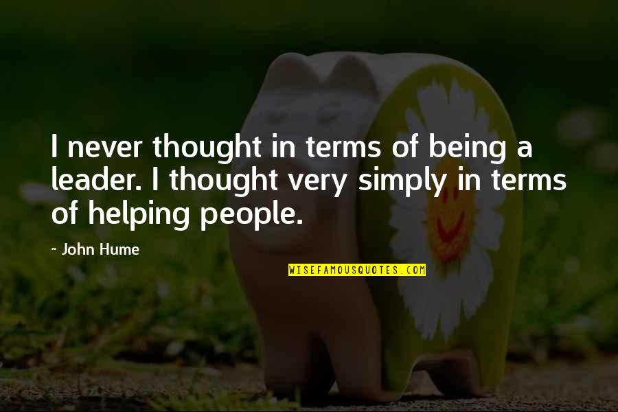 Cartooning Yourself Quotes By John Hume: I never thought in terms of being a Cartooning Yourself Quotes By John Hume: I never thought in terms of being a