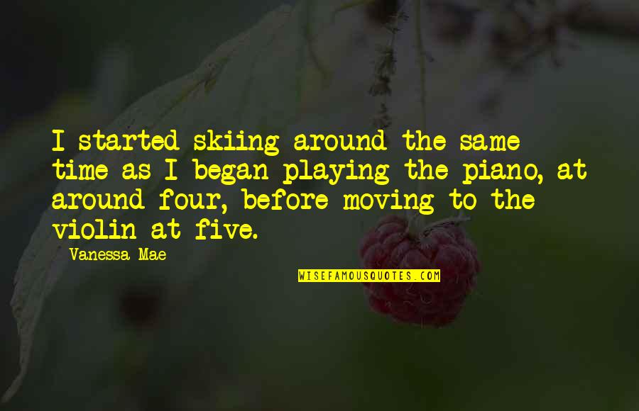 Cartooning Yourself Quotes By Vanessa Mae: I started skiing around the same time as Cartooning Yourself Quotes By Vanessa Mae: I started skiing around the same time as