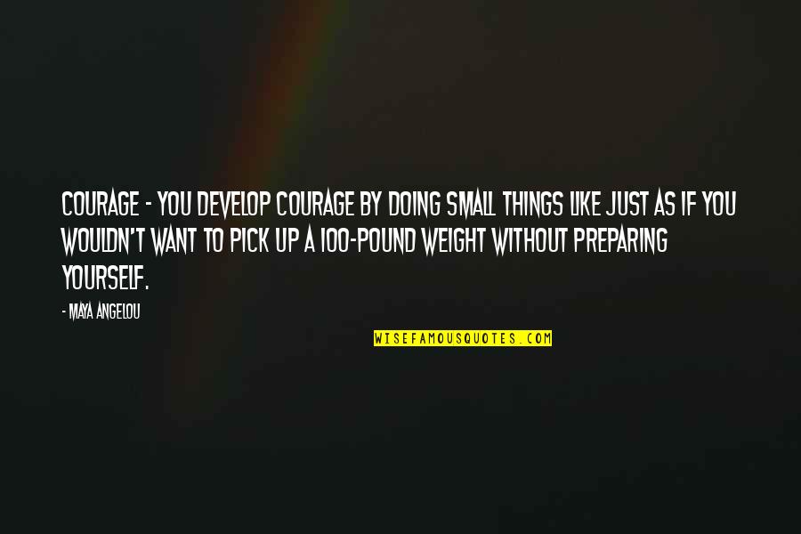 Cartorio Notarial Quotes By Maya Angelou: Courage - you develop courage by doing small Cartorio Notarial Quotes By Maya Angelou: Courage - you develop courage by doing small
