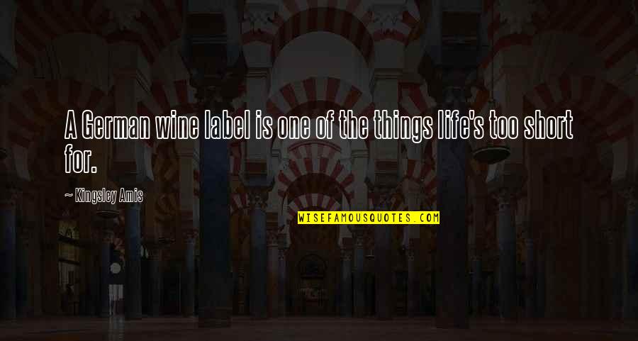 Cartouches A Rabais Quotes By Kingsley Amis: A German wine label is one of the